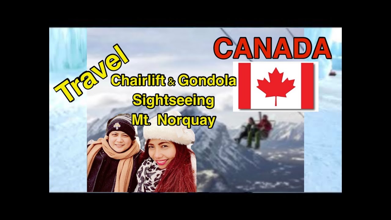Travel - Part 2 Mt. Norquay Chairlift Ride & Gondola Sightseeing