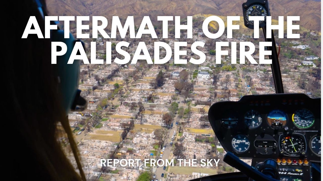 Palisades Fire Update -- Report from the Sky