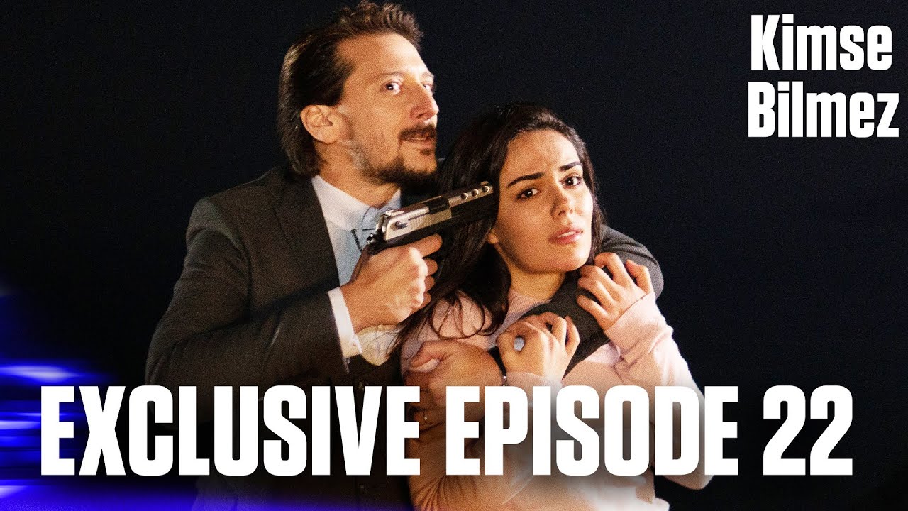Kimse Bilmez | Nobody Knows - Exclusive Episode 22 (Love and Secrets)