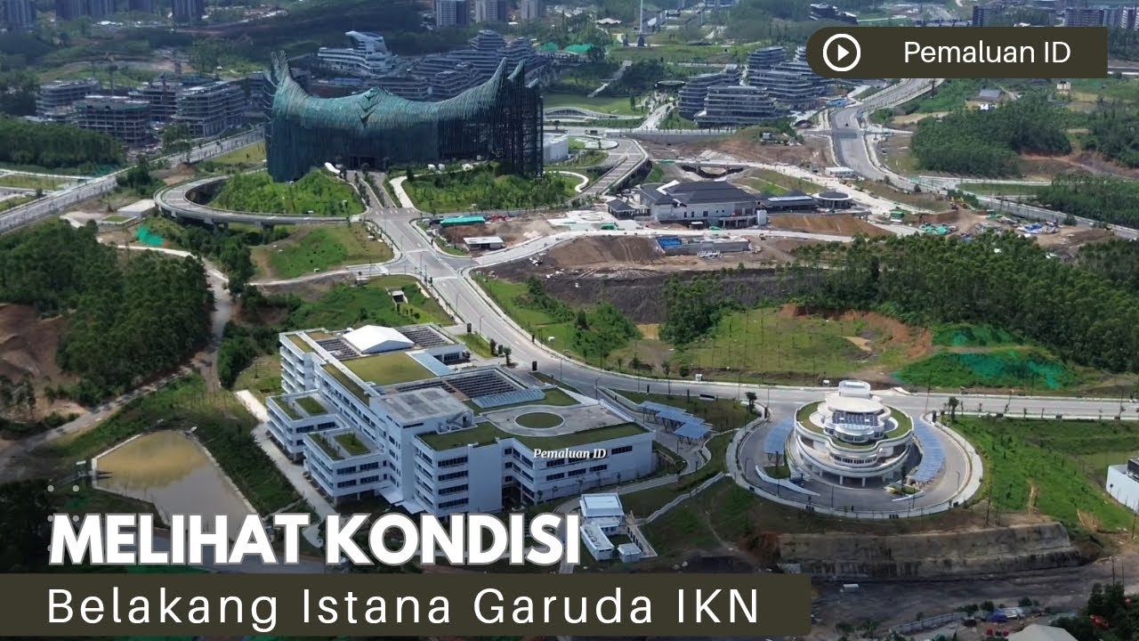 Melihat Kondisi Dibelakang Istana Garuda IKN