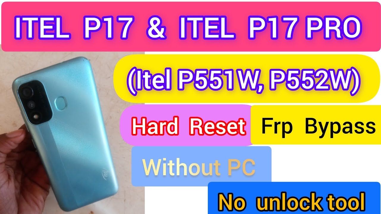 ITEL P17 (P551W, P552W) HARD RESET || ITEL P551W FRP BYPASS ANDROID 11,13 | NO PC | NO UNLOCK TOOL