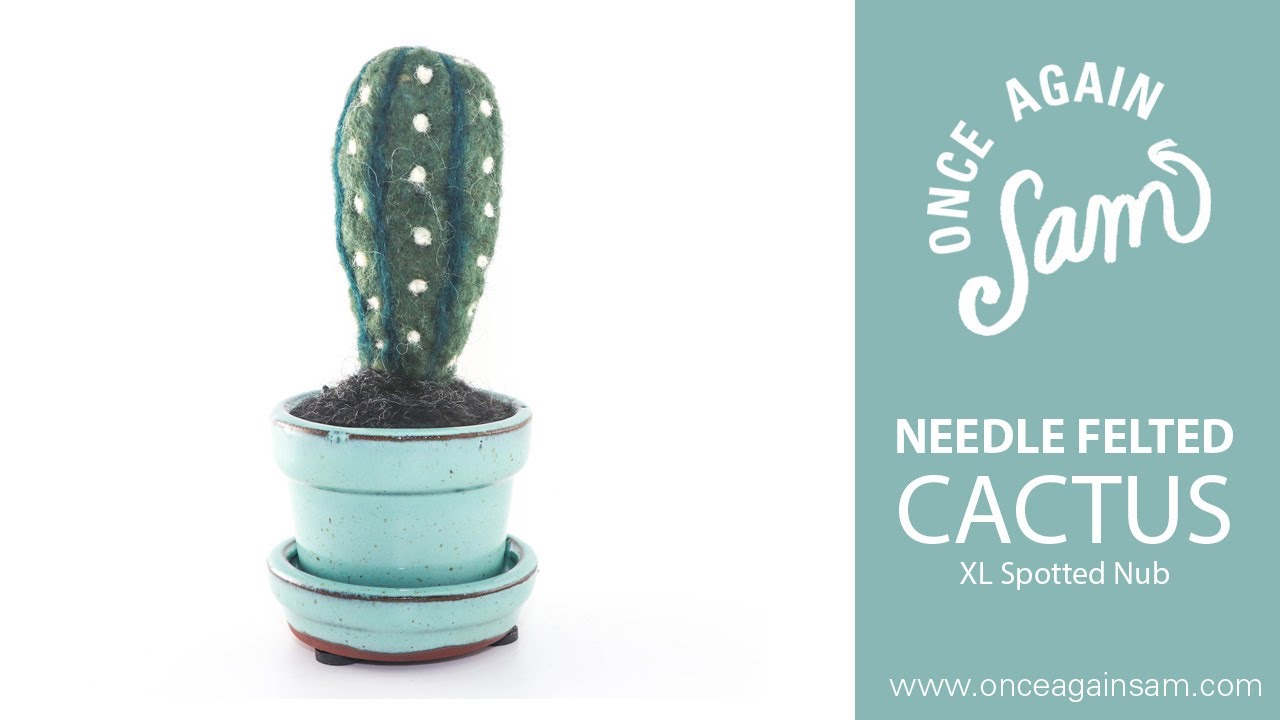 Learn to Needle Felt a Cactus: XL Nub Project