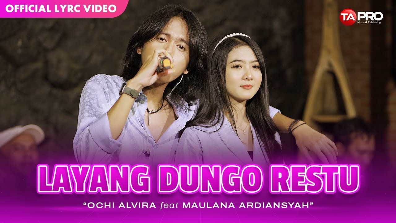 LAYANG DUNGO RESTU - OCHI ALVIRA FT. MAULANA ARDIANSYAH (Official Lyric Video)