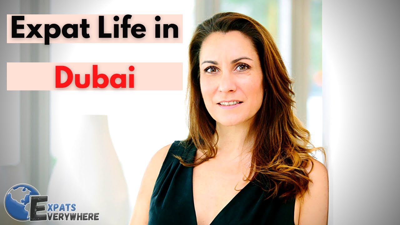 An Expat Living and Working in Dubai, UAE | Expats Everywhere