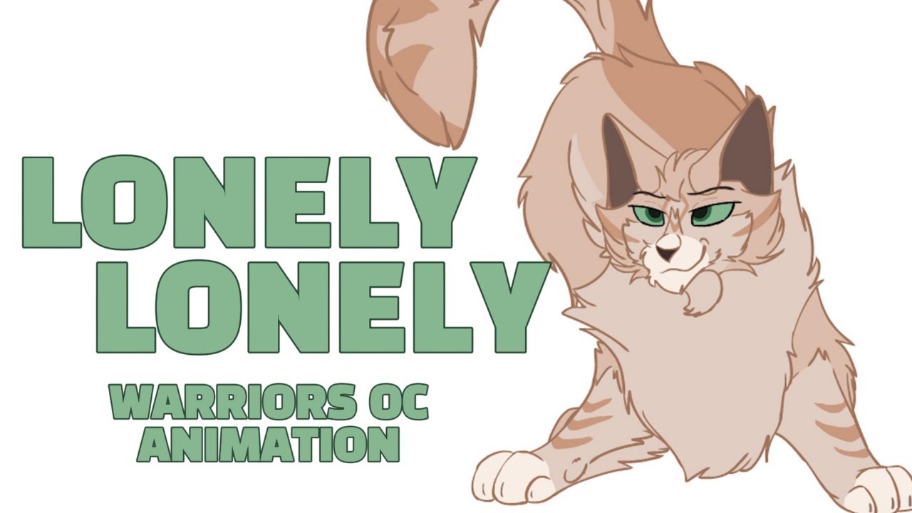 LONELY, LONELY | Warriors OC Animation