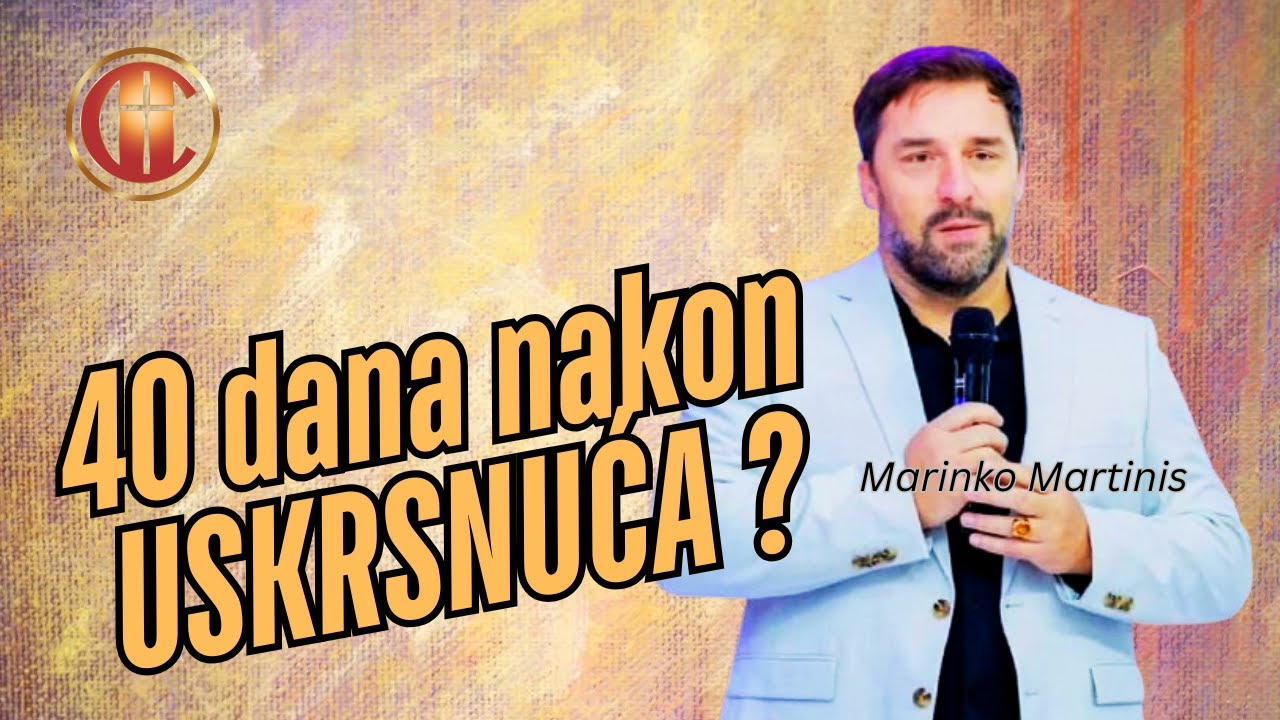 40 DANA NAKON USKRSNUĆA (Marinko Martinis)