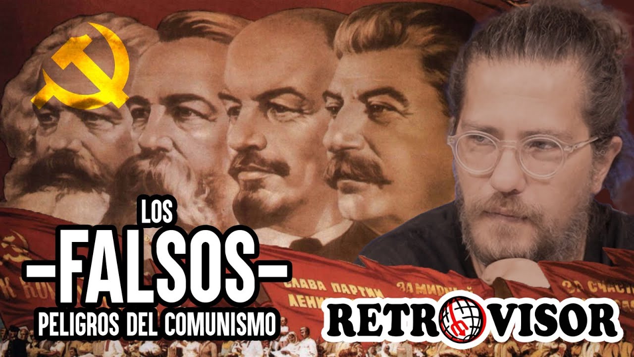 Retrovisor XIV || LOS -FALSOS- PELIGROS DEL COMUNISMO