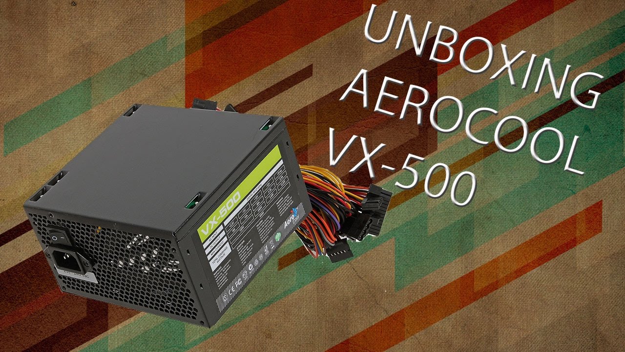 Unboxing/ Распаковка Блока питания Aerocool VX-500 500W