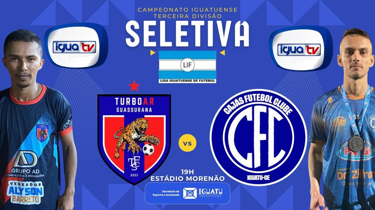SELETIVA IGUATUENSE - FINAL - TURBOAR SUASSURANA X CAJÁS