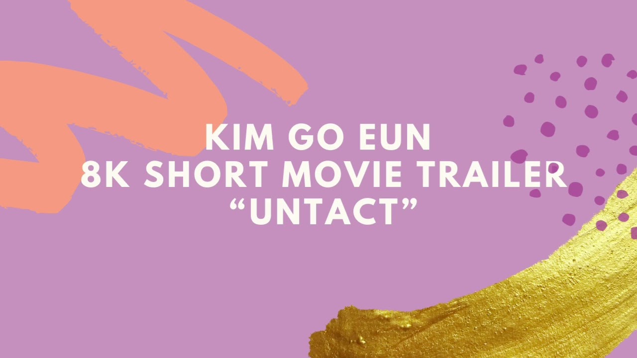 [ENGSUB] Kim Go Eun || Untact Trailer