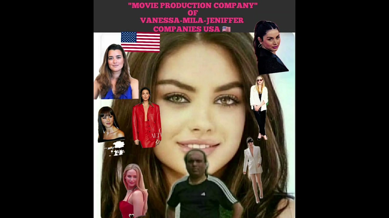"MOVIE PRODUCTION COMPANY" OF VANESSA-MILA-JENNIFER COMPANIES USA 🇺🇸