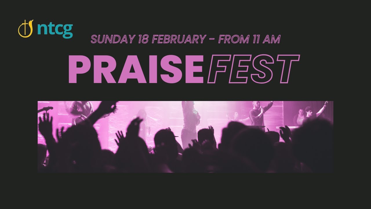 NTCG Derby | PRAISEFEST Worship Service | 18th February 2024