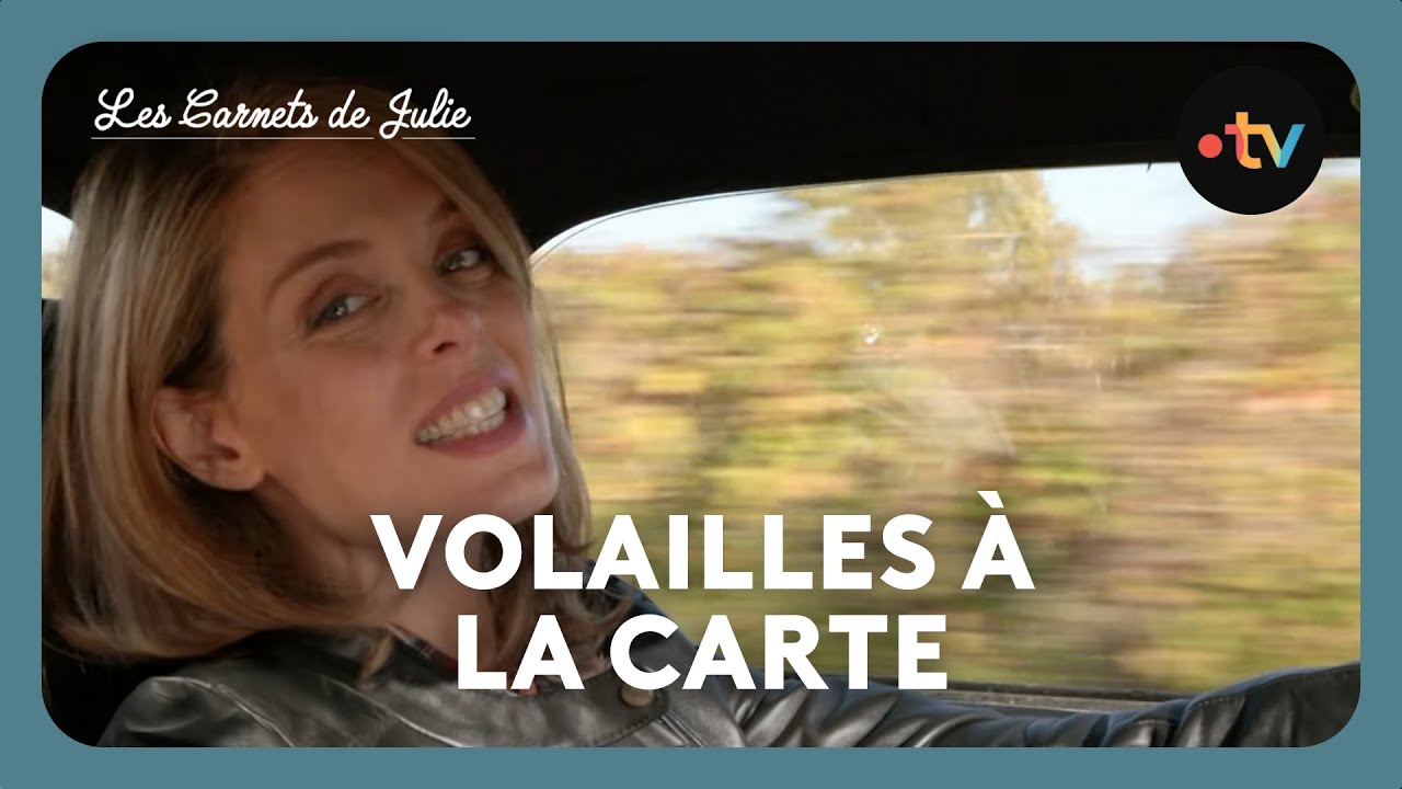 Les Carnets de Julie - Volailles à la carte, avec le chef Georges Blanc