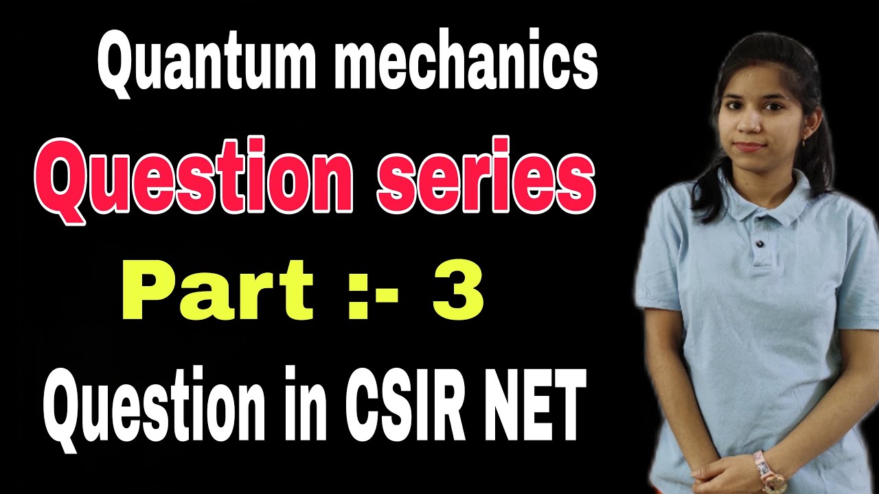 quantum mechanics CSIR NET | Quantum mechanics | part 3 | question in csir net | chemistry champs