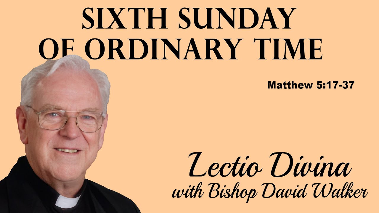Lectio Reflection - Sixth Sunday of Ordinary Time - Matthew 5:17-37 (Year A 2026)