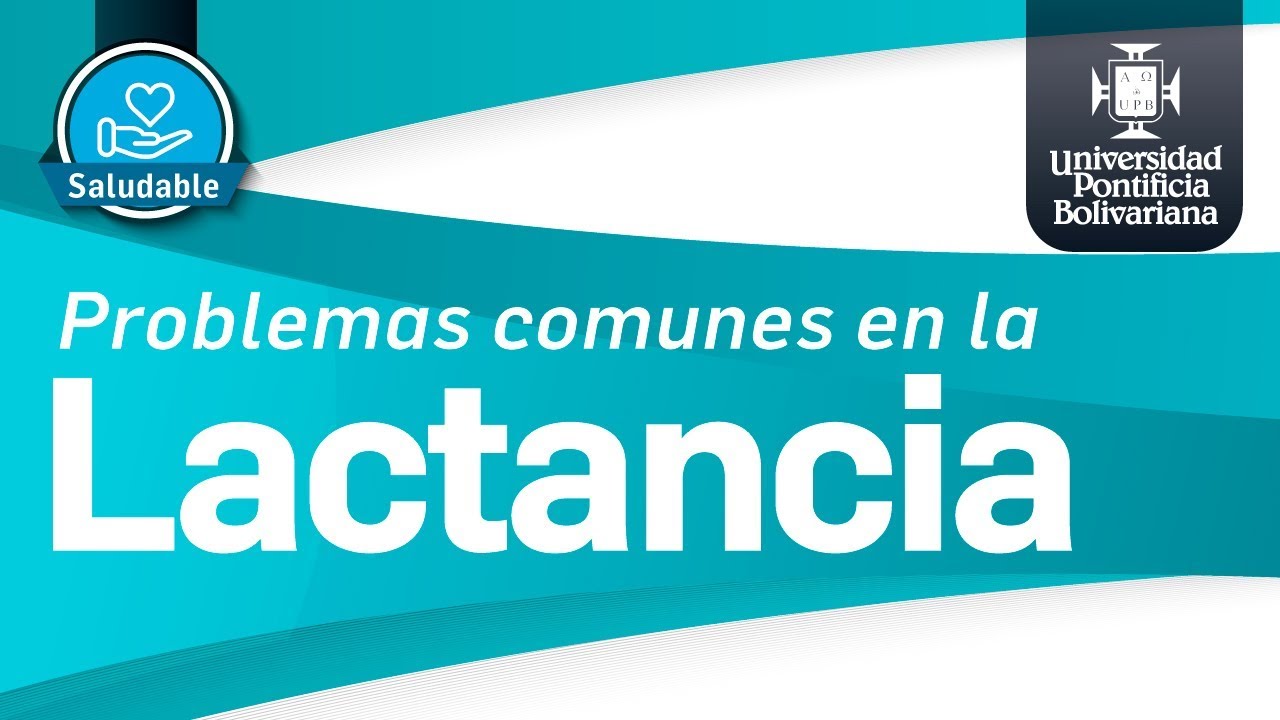 Problemas comunes relacionados con la lactancia materna - Maternidad - UPB Saludable