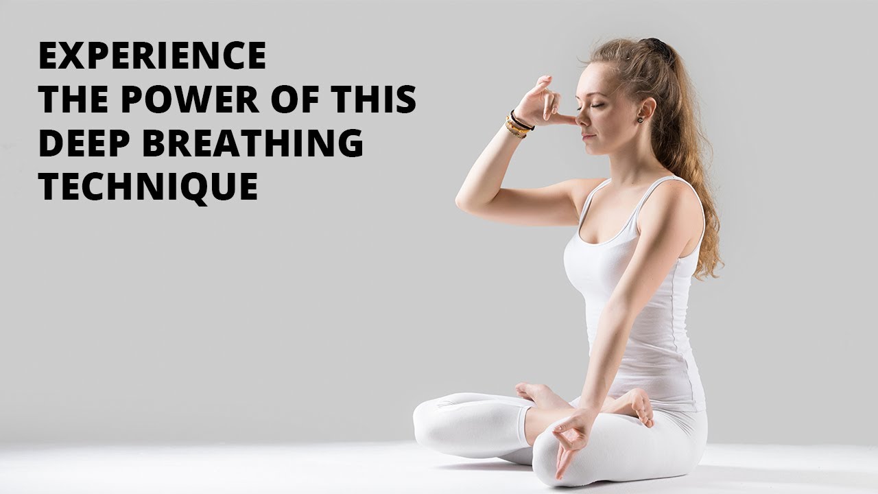 Experience The Power Of This Deep Breathing Technique
