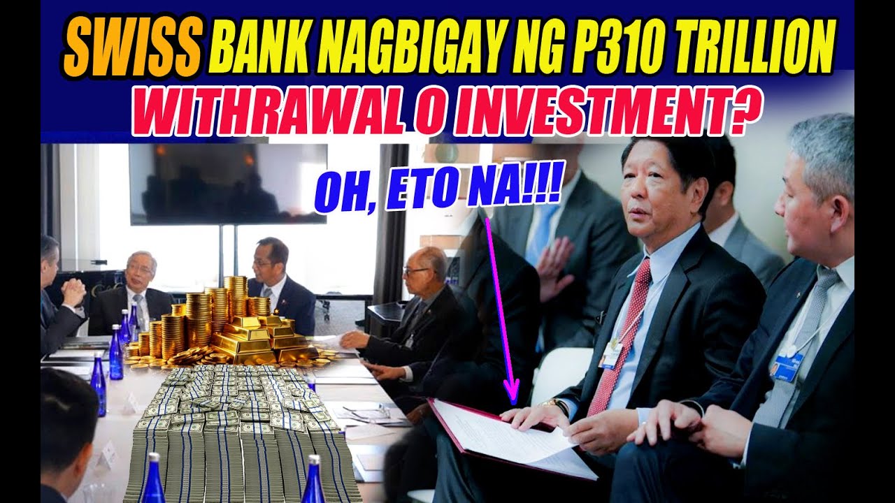 ETO NA!! SWISS BANK NAGBIGAY NG P310 TRILLION SA PILIPINAS, MARCOS GOLD BA ITO O ISANG INVESTMENT?