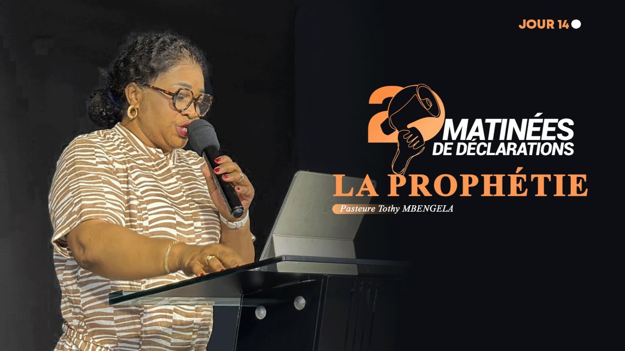 20 MATINS DES DECLARATIONS (Jour 14) | Pasteure Tothy MBENGELA