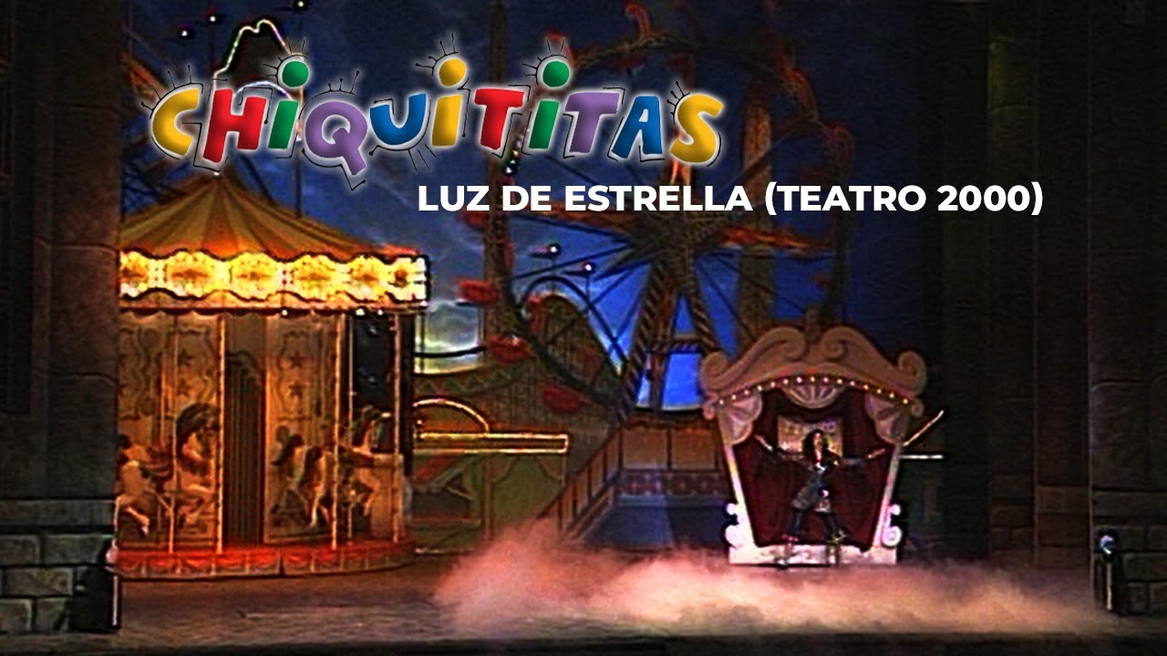 Luz de estrella - Chiquititas 2000 (Teatro 2000 en HD)