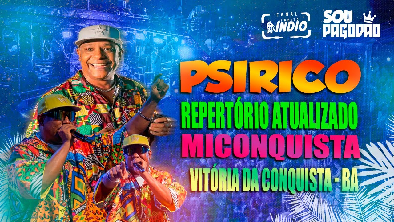 PSIRICO - DVD  | MICONQUISTA VITÓRIA DA CONQUISTA - BA 2025 #repertórioatualizado #pagodao