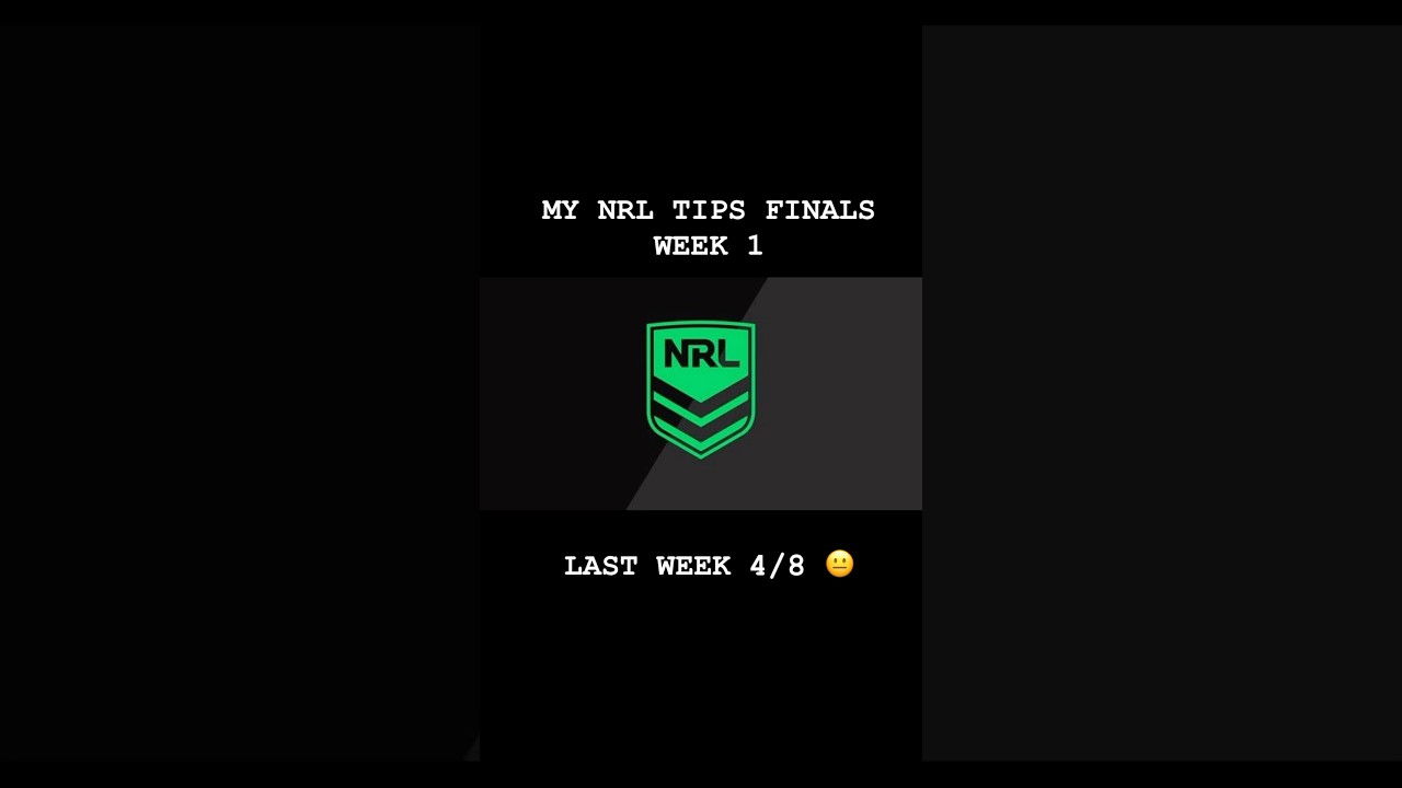 NRL FINALS WEEK 1 2025 - MY TIPS AND PREDICTIONS 🏉
