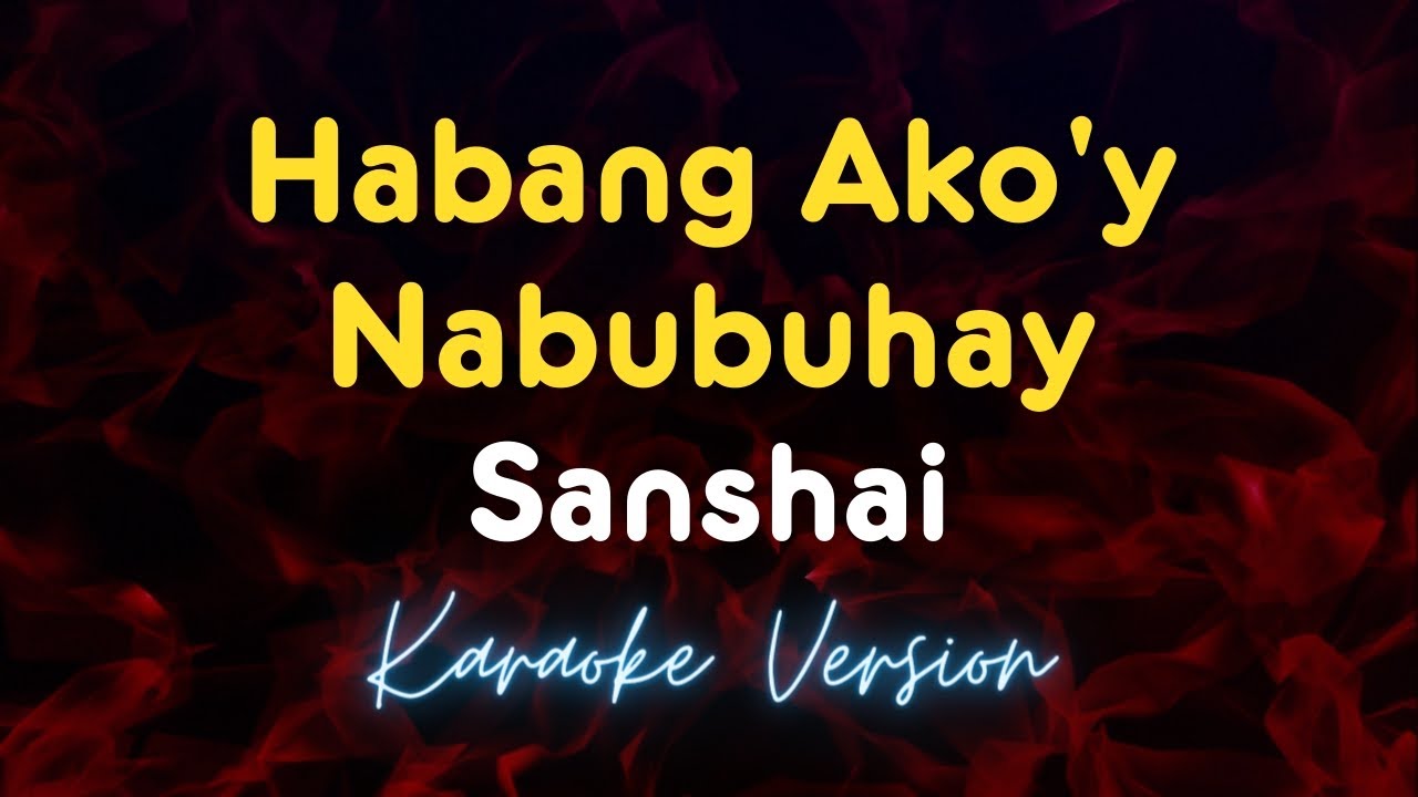 Habang Ako'y Nabubuhay - Sanshai (Karaoke Version)