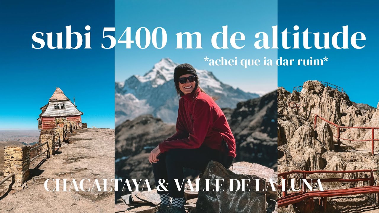 Mochilão na Bolívia:  subi 5400m de altitude na Bolívia | Chacaltaya e Valle de La Luna