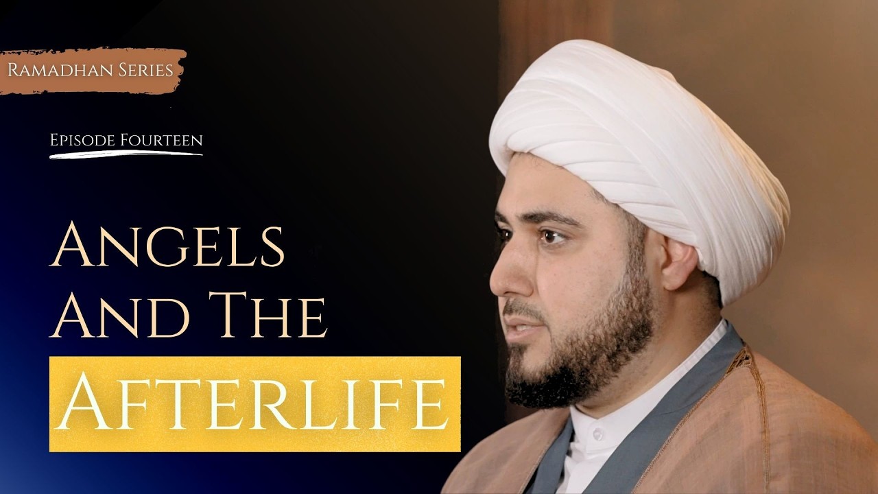 Angels and The Afterlife | Mala'ikah Ep. 14 | Ramadhan 2026 | Shaykh Mahdi Rastani