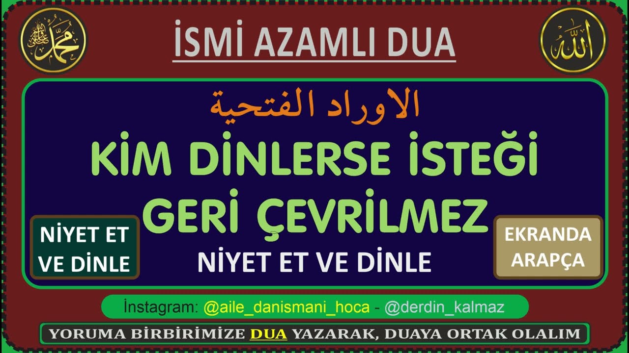 MUCİZEVİ  DUA - KİM NE NİYETLE DİNLERSE, İSTEĞİ GERİ &Ccedil;EVRİLMEZ