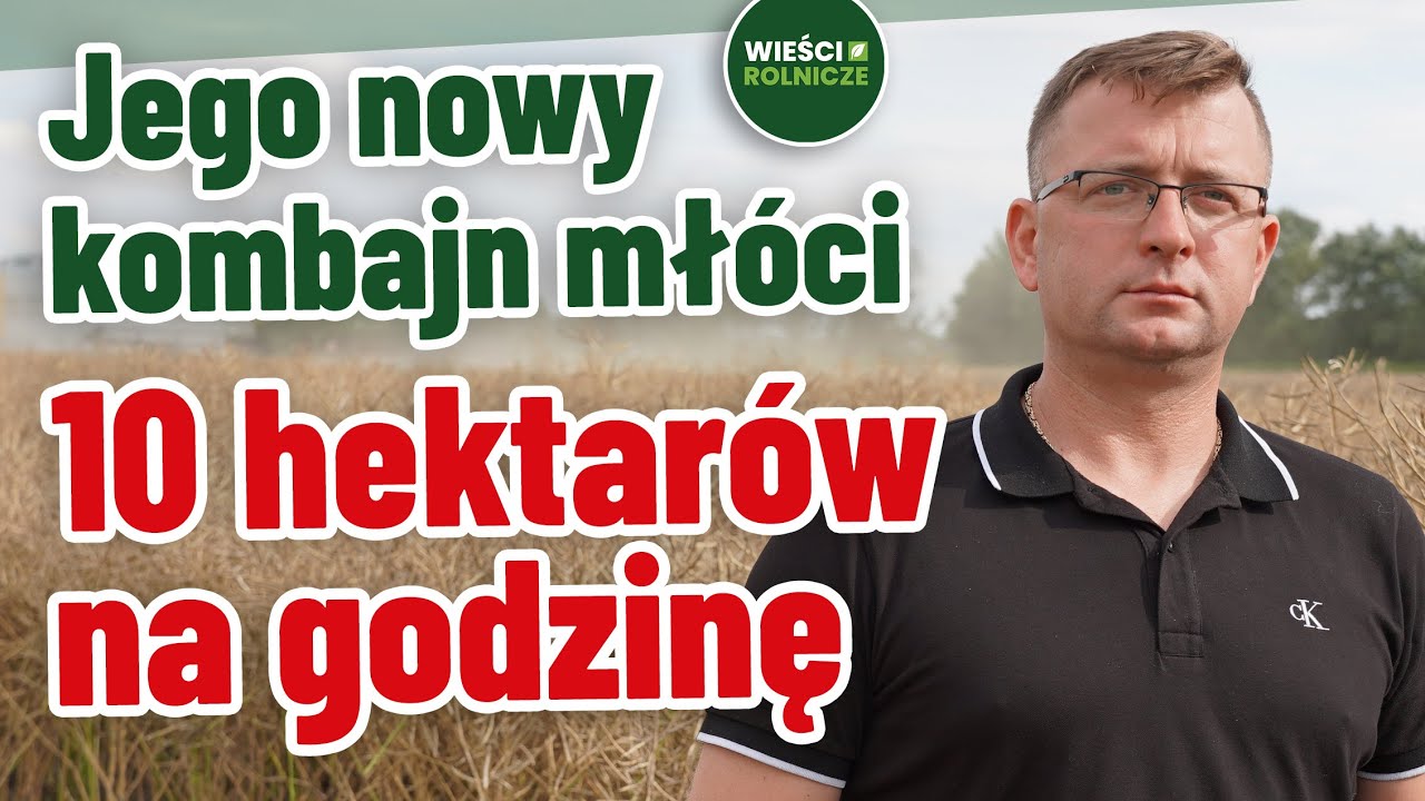 Ma kombajn za 3 mln zł i kilka mocnych ciągników. Podczas żniw skosił 10 ha w godzinę 