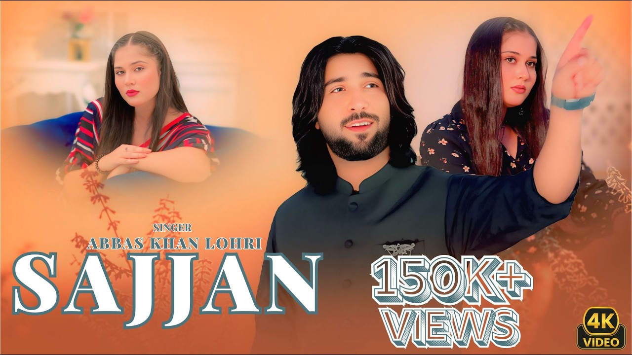Sajjan _  Abbas Khan Lohri | official Saraiki Song  | Singer Abbas Khan Official _ 2025
