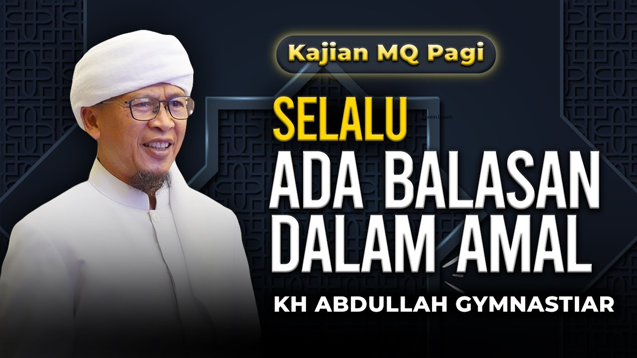Pada Setiap Amal Itu Akan Selalu Ada Balasannya | Kajian MQ Pagi
