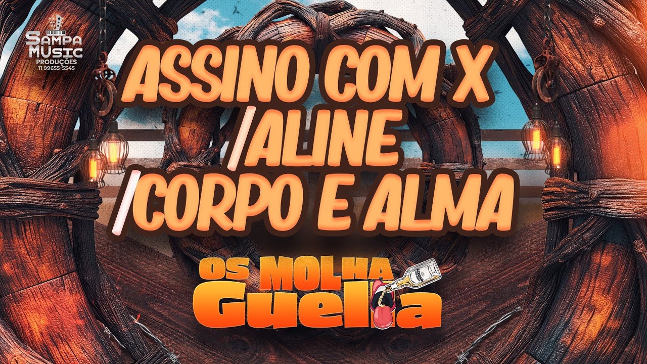 Os Molha Guella - Pot-Pourri: Assino Com X / Aline / Corpo E Alma.