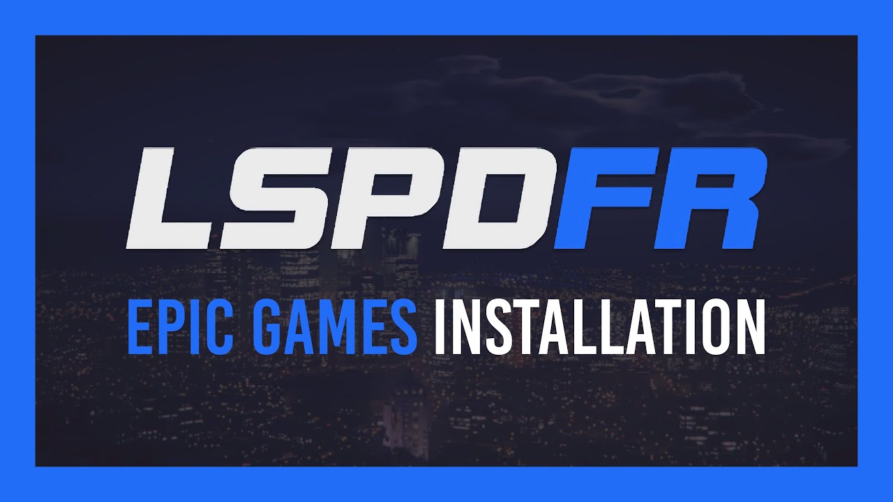 Руководство по установке Epic Games LSPDFR [Police Mod] | GTA V