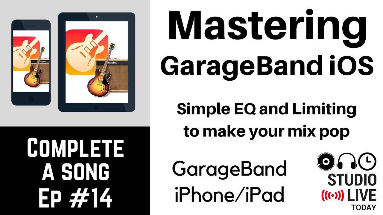 Mastering in GarageBand iOS - EQ and Limiting (iPhone/iPad) - Complete-a-Song - Episode 15