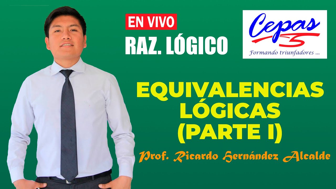 ✅EQUIVALENCIAS LÓGICAS (PARTE I) - LÓGICA para PREUNIVERSITARIOS | RAZONAMIENTO LÓGICO