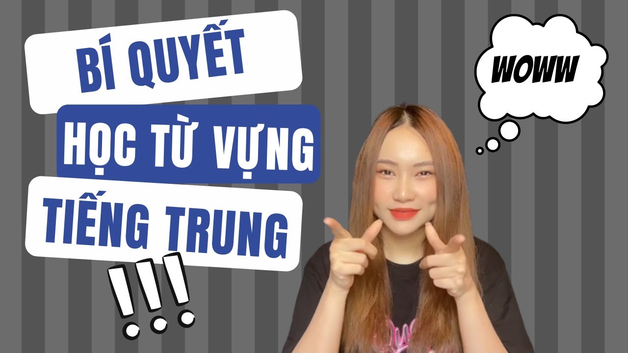 LÀM SAO HỌC NHANH NHỚ LÂU TỪ VỰNG TIẾNG TRUNG? 2 mẹo đơn giản giúp bạn nhớ từ vựng - Caschinese
