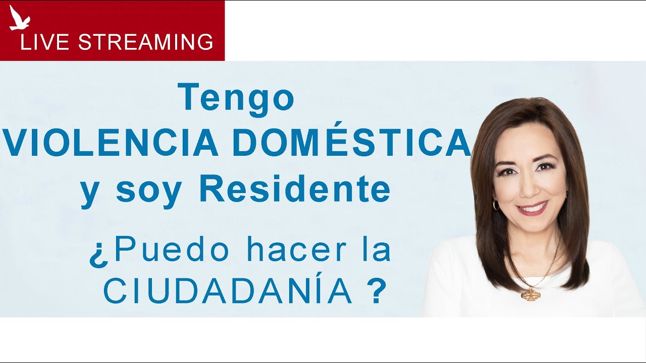 Soy residente y tengo violencia domestica, puedo hacer la ciudadania?