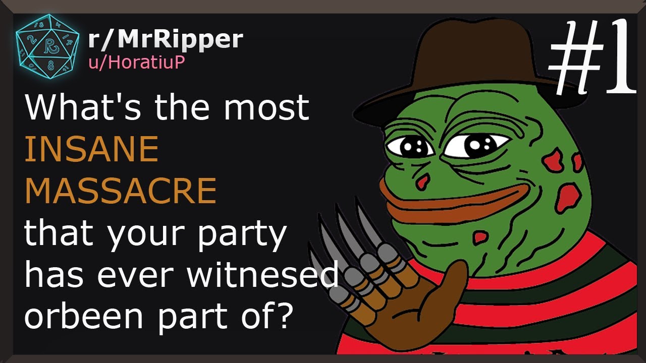 What's the most insane massacre that your party has ever witnessed/been part of?  #1