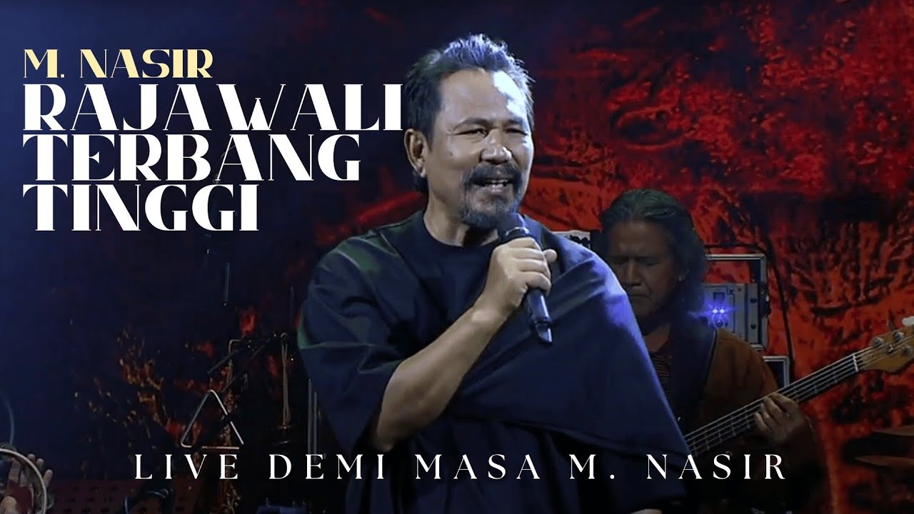 M.NASIR - RAJAWALI TERBANG TINGGI - (LIVE DEMI MASA M.NASIR)