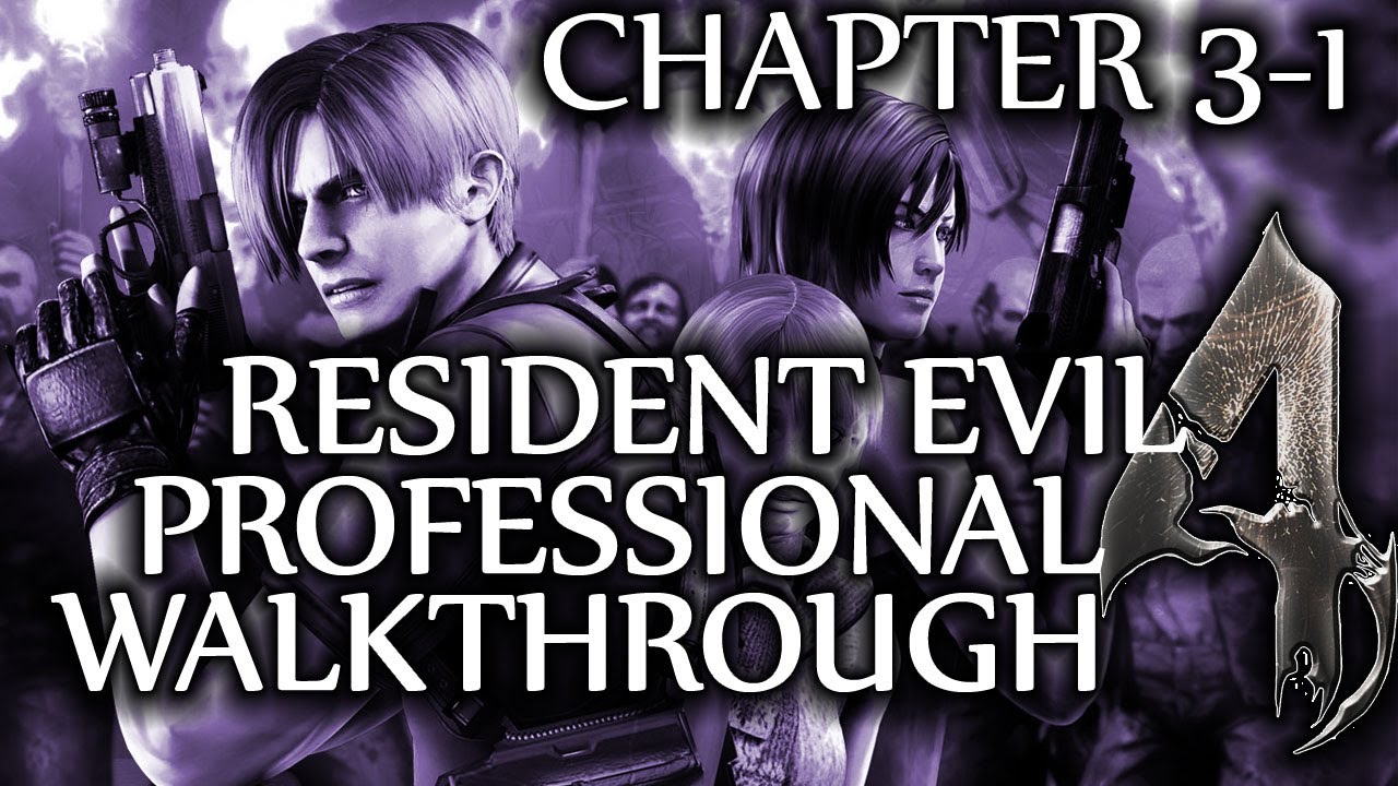 Ⓦ Resident Evil 4 Walkthrough ▪ Professional - Chapter 3-1 [New Game, No Damage]