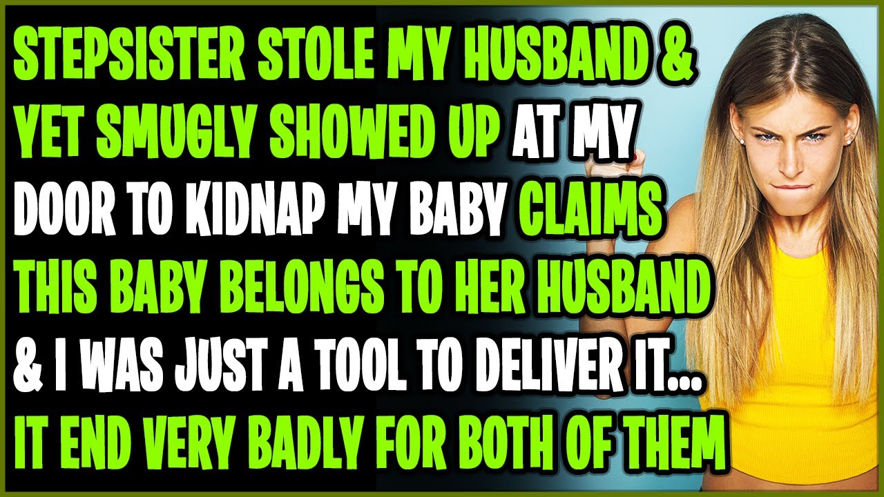 StepSister Stole My Husband & Yet Smugly Showed Up At My Door To Pretend Like Nothing Happened
