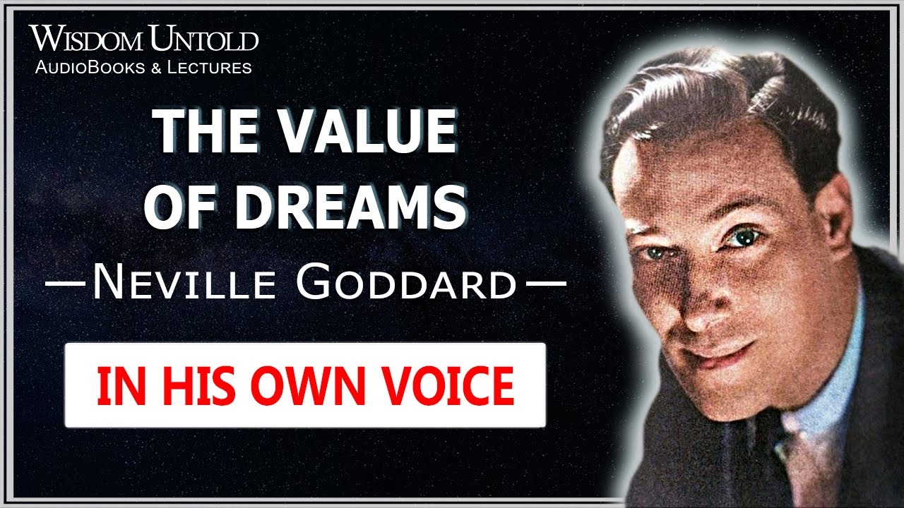 Neville Goddard - The Value of Dreams - Full Lecture