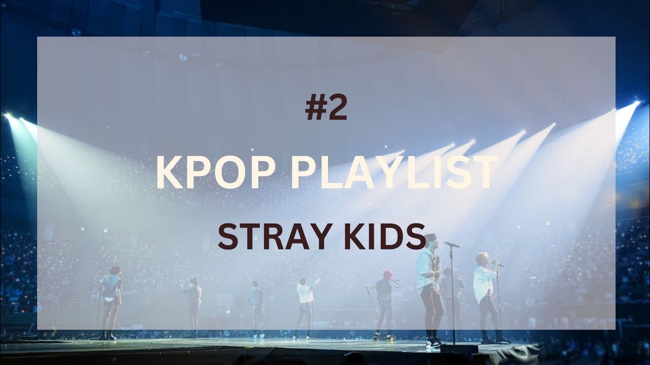 Stray Kids Playlist #2 (CHILL, STUDY, RELAX) - No Ads