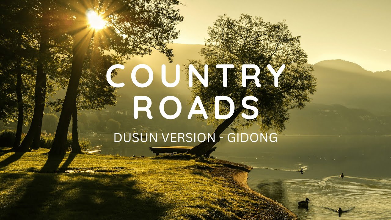 Country Roads - John Denver DUSUN Version