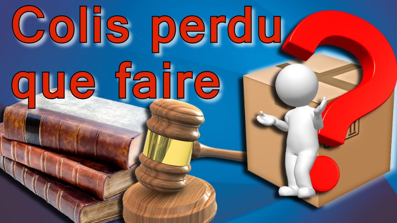 Colis perdu, commande qui n'arrive pas, que dit la loi, que faire ?