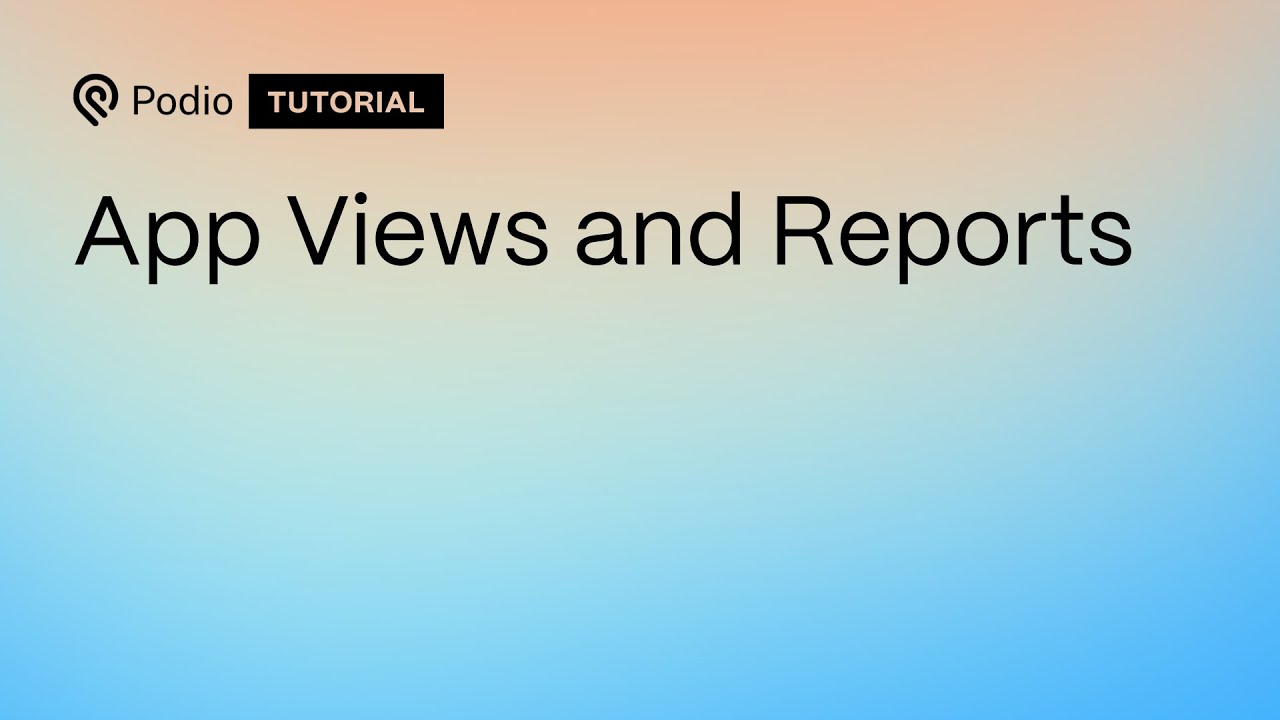 App Views and Reports