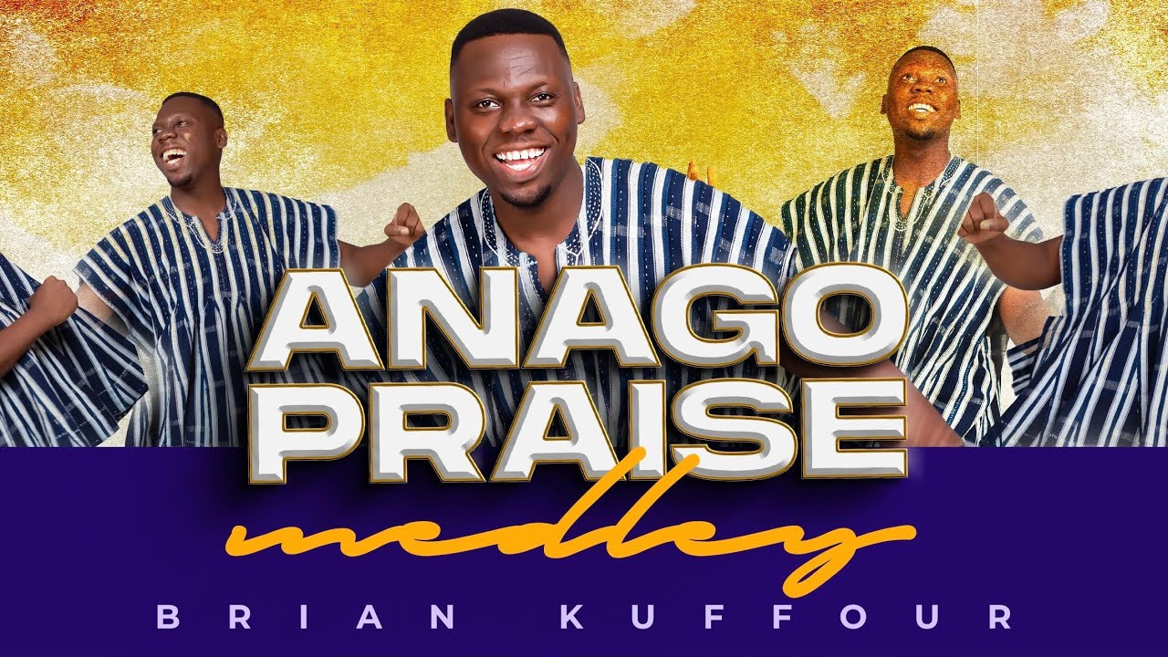 ANAGO PRAISE MEDLEY - BRIAN KUFFOUR [ Official Live Music Video]