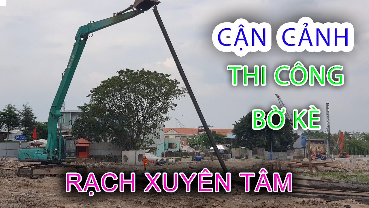 Dọn đi hết CẬN CẢNH CÀO XỚI Thi công Bờ Kè RẠCH XUYÊN TÂM đoạn Rạch Lăng Gò Vấp - Sài Gòn Gia Định